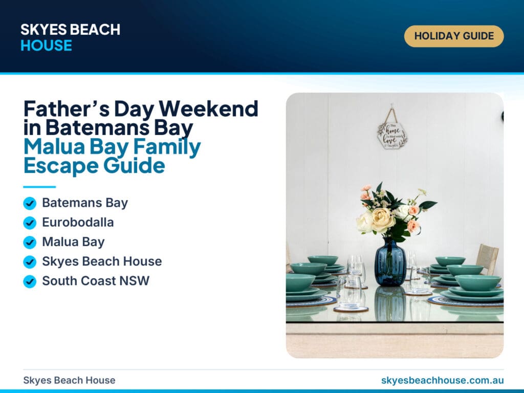 Featured image for a Father’s Day weekend guide in Batemans Bay and Malua Bay, showing a relaxed South Coast family beach escape.
